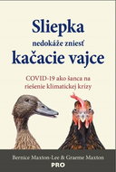 Sliepka nedokáže zniesť kačacie vajce: COVID-19 ako šanca na riešenie klimatickej krízy - Kniha