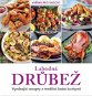 Lahodná drůbež: Vynikající recepty z tradiční české kuchyně - Kniha