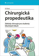 Chirurgická propedeutika: Základy chirurgie pro studenty lékařských fakult - Kniha