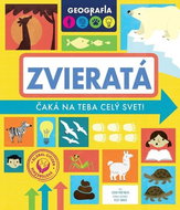 Geografia Zvieratá: Čeká na teba celý svet! - Kniha