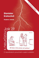 Jak žít s neurózou: O neurotických poruchách a jejich zvládání - Kniha