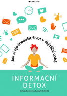 Informační detox: Jak si zjednodušit život v digitální době - Kniha