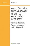 Riziko účetních chyb a podvodů ve světle kreativního účetnictví: Nástroje efektivního řízení a hodno - Kniha