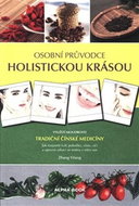 Osobní průvodce holistickou krásou: Využití moudrosti tradiční čínské medicín - Kniha