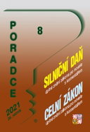 Poradce 8/2021 – Silniční daň s komentářem, Celní zákon s komentářem: Zvýšení minimální mzdy - Kniha