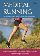 Medical running: Analýza anatomie běhu, optimalizace běžecké techniky, odstraňování potíží tréninkem - Kniha