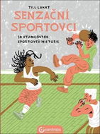 Senzační sportovci: 50 výjimečných sportovců historie - Kniha