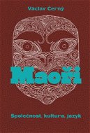 Maoři: Společnost, kultura, jazyk - Kniha