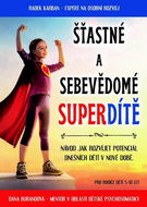 Šťastné a sebevědomé superdítě: Výchova na první dobrou - Kniha