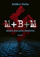 M+B+M: Mašín, Balabán, Morávek - Kniha