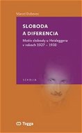 Sloboda a diferencia: Motív slobody u Heideggera v rokoch 1927–1930 - Kniha