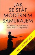 Jak se stát moderním samurajem - Kniha