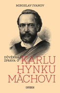 Důvěrná zpráva o Karlu Hynku Máchovi - Kniha
