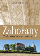 Zahořany: Cesta časem a prostorem - Kniha