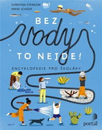 Bez vody to nejde!: Encyklopedie pro školáky - Kniha