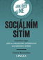 Jak říct ne sociálním sítím: snadné tipy, jak se nenechat ovládnout sociálními médii - Kniha