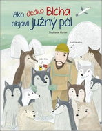 Ako dedko Blcha objavil južný pól - Kniha