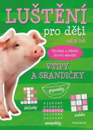 Luštění pro děti od 8 let Vtipy a srandičky: Vychází z dětské slovní zásoby! - Kniha