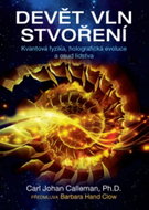 Devět vln stvoření: Kvantová fyzika, holografická evoluce a osud lidstva - Kniha