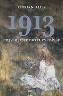 1913: Co jsem ještě chtěl vyprávět - Kniha