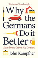 Why the Germans Do it Better: Notes from a Grown-Up Country - Kniha