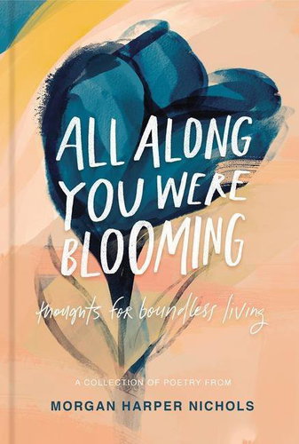 All Along You Were Blooming: Thoughts for Boundless Living - Kniha - Hlavní obrázek