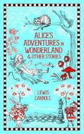 Alice's Adventures in Wonderland and Other Stories - Kniha