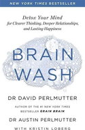 Brain Wash: Detox Your Mind for Clearer Thinking, Deeper Relationships and Lasting Happiness - Kniha