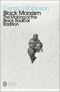 Black Marxism: The Making of the Black Radical Tradition - Kniha
