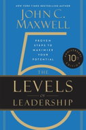 The 5 Levels of Leadership (10th Anniversary): Proven Steps to Maximize Your Potential - Kniha