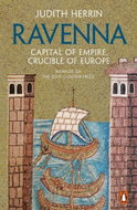 Ravenna: Capital of Empire, Crucible of Europe - Kniha