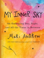 My Inner Sky: On Embracing Day, Night, and All the Times in Between - Kniha