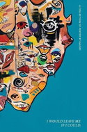 I Would Leave Me If I Could: A Collection of Poetry - Kniha
