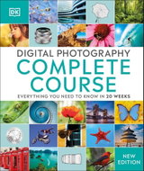 Digital Photography Complete Course: Everything You Need to Know in 20 Weeks - Kniha