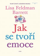 Jak se tvoří emoce: Tajný život lidského mozku - Kniha