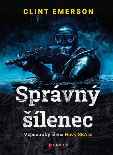 Správný šílenec: Vzpomínky člena Navy SEALs - Kniha - Main image