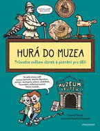 Hurá do muzea: Průvodce světem sbírek a poznání pro děti - Kniha