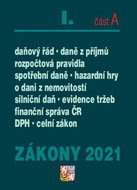 Zákony 2021 I. část A: Daňový řád, DPH, ZDP, Finanční správa, Celní zákon ... - Kniha