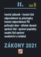 Zákony 2021 II. část B: Trestní právo, Správní řád, Soudní řád, Policejní sbor ... - Kniha