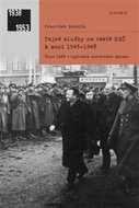 Tajné služby na cestě KSČ k moci 1945–1948: Únor 1948 - výsledek nerovného zápasu - Kniha