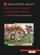 Mor, flagelanti a vraždění Židů: 14. století jako období krize - Kniha