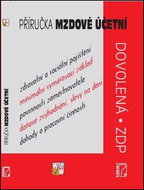 Příručka mzdové účetní: zákoník práce, zdravotní pojištění, sociální pojištění - Kniha
