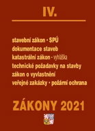 Zákony 2021 IV. Stavebnictví, půda: Stavební zákon, SPÚ, dokumentace staveb, katastrální zákon a vyh - Kniha