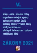 Zákony 2021 V. Veřejná správa, Školy: kraje, obce, územní celky, organizace veřejné správy, ochrana  - Kniha