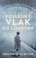 Posledný vlak do Londýna: Príbeh odvahy a lásky na motivy skutočných udalostí - Kniha