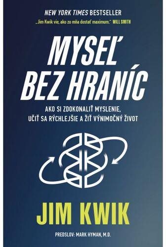 Myseľ bez hraníc: Ako si zdokonaliť myslenie, učiť sa rýchlejšie a žiť výnimočný život - Kniha - Hlavní obrázek