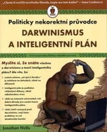 Darwinismus a inteligentní plán: Politicky nekorektní průvodce - Kniha