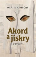 Akord a jiskry Povídky  - Kniha