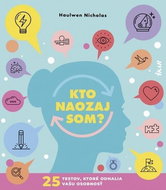 Kto naozaj som?: 25 testov, ktoré odhalia vašu osobnosť - Kniha