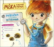 Miška a jej malí pacienti Príručka mladého veterinára - Kniha